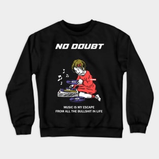 No doubt Crewneck Sweatshirt